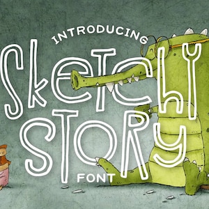 May include: Introducing Sketchy Story font, a whimsical font with a hand-drawn style. The font is displayed in white against a green background with a cartoon illustration of a green crocodile wearing glasses.