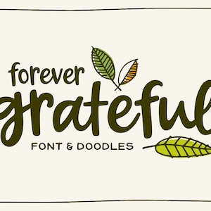 May include: A green and brown handwritten font called "forever grateful" with the words "FONT & DOODLES" below. The image includes three green and yellow leaves.