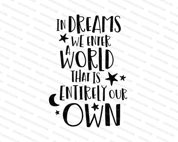 For In Dreams We Enter A World In Dreams We Enter A World Digital Cutting File .Svg .Eps | Etsy India