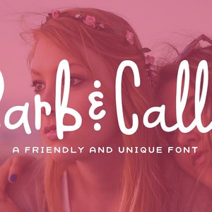 May include: A white handwritten font design with the text "Barb & Cally" and the words "A friendly and unique font" below.
