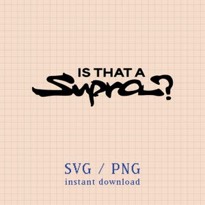 Toyota Supra - Czy to Supra?? - SVG/PNG - Cricut - Sylwetka - Plik cyfrowy