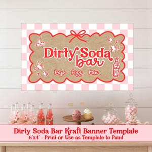May include: A banner with the text "Dirty Soda Bar" in red script on a brown background, surrounded by a red scalloped border. The background is a pink and white checkered pattern. The banner is 6'x4'.
