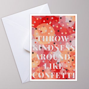 Könnte beinhalten: Roter, orangefarbener und weißer Konfetti-Hintergrund mit dem Text "Throw kindness around like confetti" in Weiß.