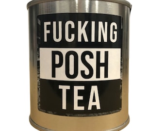 Funny Swearing Gift: Fucking Posh Earl Grey Tea