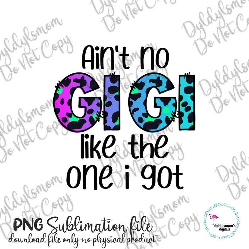 Ain't No Gigi Like the One I Got Sublimation PNG File - Etsy