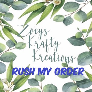 May include: A watercolor illustration of eucalyptus leaves and white flowers surrounding the text "Zoeys Krafty Kreations" and "Rush My Order" in blue text.