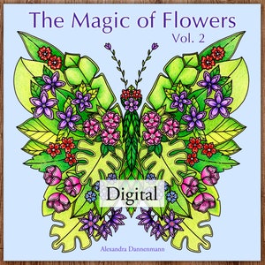 Printable Digital Coloring Book for Grownups, The MAGIC OF FLOWERS - Vol. 2, Hand Drawn Adult Coloring Pages Download, Alexandra Dannenmann