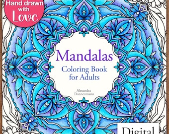Mandalas - A Printable Digital Coloring Book for Grownups 1, Adult Coloring, 30 Hand Drawn Coloring Pages Download, Alexandra Dannenmann