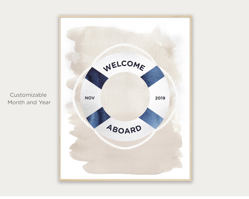 May include: A watercolor illustration of a life preserver with the words "Welcome Aboard" and the customizable text "NOV 2019".