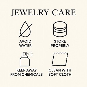 May include: Jewelry care instructions displayed on a cream-colored background. The text "JEWELRY CARE" is at the top. Icons and text below advise to avoid water, store properly, keep away from chemicals, and clean with a soft cloth.