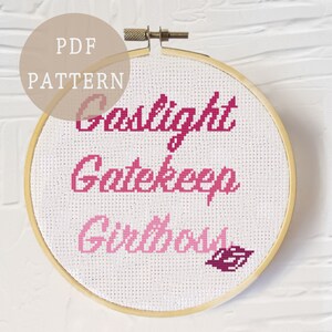 Gaslight Gatekeep Girlboss Cross Stitch Pattern | Funny Feminist Quote | Pink Aesthetic