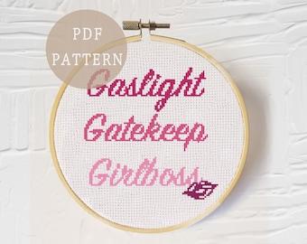 Gaslight Gatekeep Girlboss Cross Stitch Pattern | Funny Feminist Quote | Pink Aesthetic