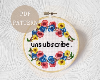 Instant Download l Floral Unsubscribe Cross Stitch Pattern l Sarcastic Dorm Decor l 5 inch hoop pattern l Modern Design