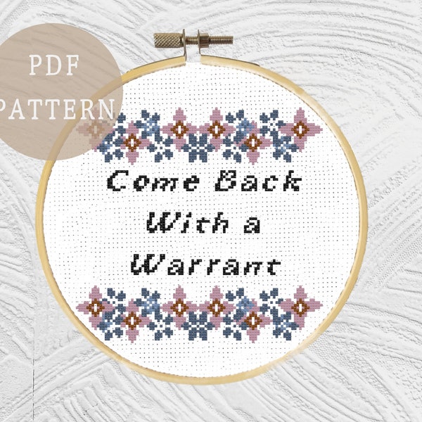 Snarky Cross Stitch Pattern | Come Back With A Warrant | Funny DIY Gift for Law Student or Lawyer