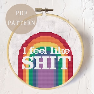 Mental Health Cross Stitch Pattern | Feel like Sh*t with Rainbow Design | Dark Humor based DIY art