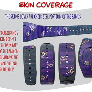 May include: Image showing MagicBand 2 skins with a purple and gold design. The text "SKIN COVERAGE" and other descriptive text are visible. The skins cover the child size portion of the bands.