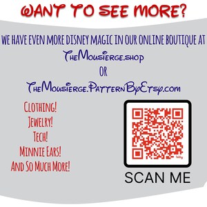 May include: A promotional graphic with the text WANT TO SEE MORE? WE HAVE EVEN MORE DISNEY MAGIC IN OUR ONLINE BOUTIQUE AT THEMOUSIERGE.SHOP OR THEMOUSIERGE.PATTERNBYETSY.COM. It lists CLOTHING! JEWELRY! TECH! MINNIE EARS! AND SO MUCH MORE! with a red QR code.