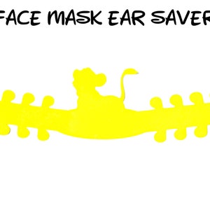May include: Yellow plastic face mask ear saver with a lion silhouette. "FACE MASK EAR SAVER" is written in black text above the ear saver.