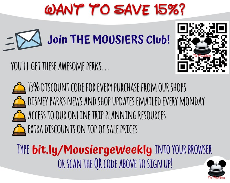 May include: Promotional graphic with text: "WANT TO SAVE 15%?" and "Join THE MOUSIERS Club!". Includes perks like a discount code, Disney Parks news, and trip planning resources. A QR code is also present. Type bit.ly/MousiergeWeekly.