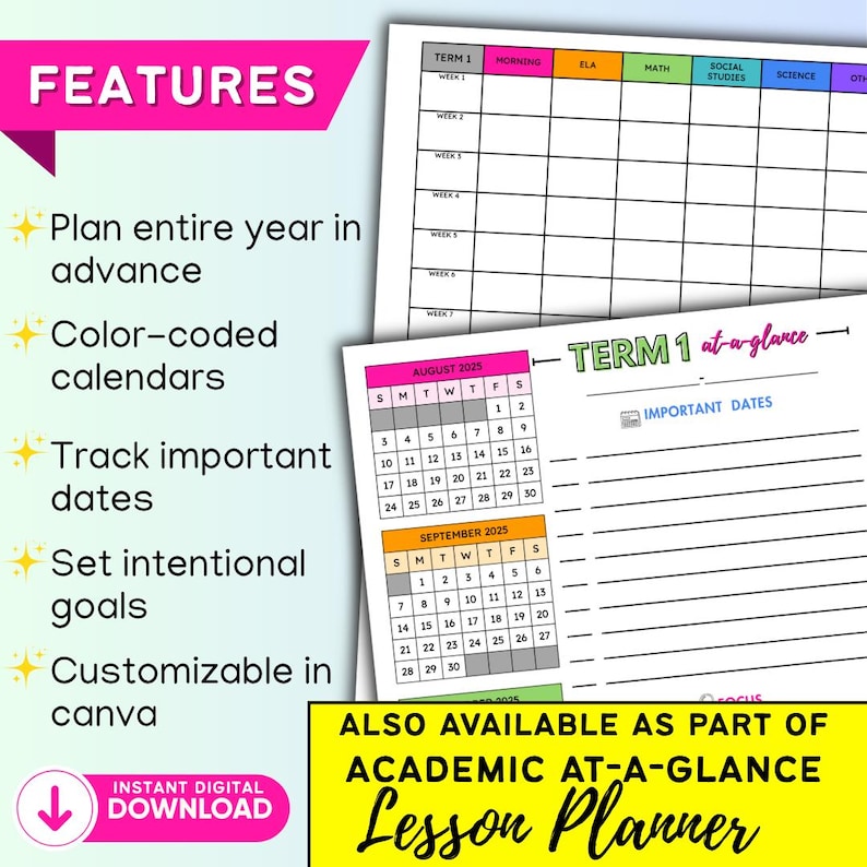 May include: A digital lesson planner with a white background, featuring a calendar and a weekly schedule. The planner includes color-coded calendars, space to track dates, and set goals. Text includes "FEATURES", "TERM 1 at-a-glance", and "INSTANT DIGITAL DOWNLOAD".