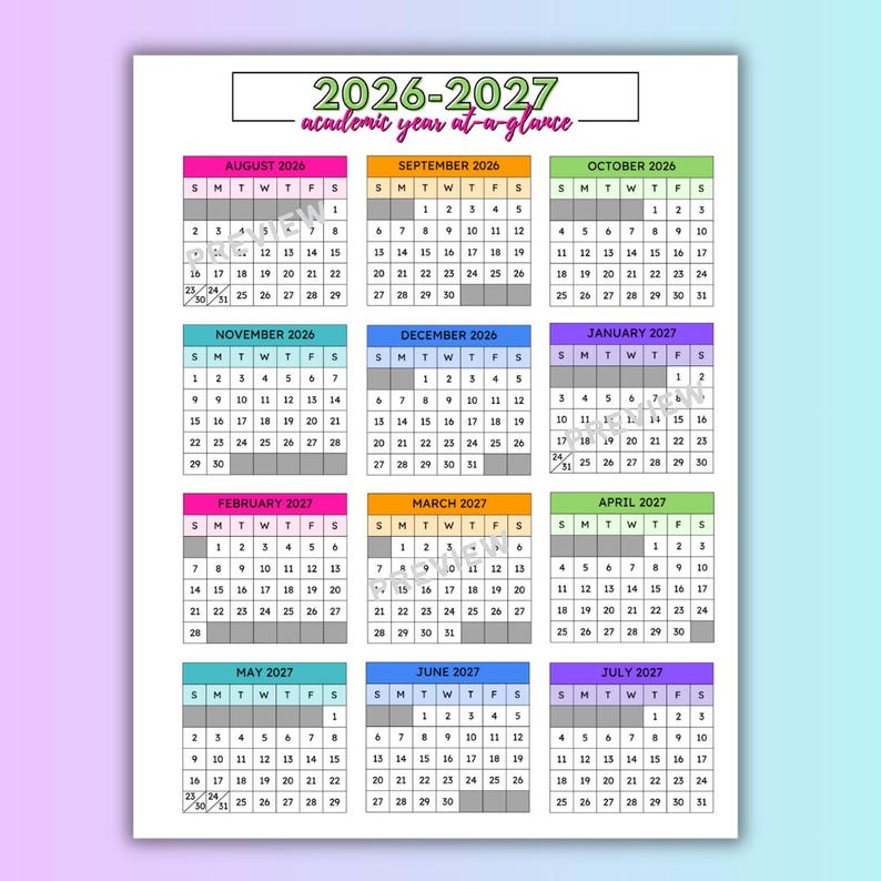 May include: A colorful 2026-2027 academic year at-a-glance calendar. Each month is displayed in a different color, with the days of the week and dates clearly visible. The calendar is printed on white paper.