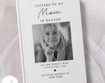 Letters To My Mom Notebook, Mom Grief Journal, Mom Memorial Gift, Mom Remembrance Gift, Loss Of Mom, All The Things I Wish I Could Tell You
