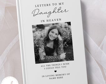 Letters To My Daughter Notebook, Daughter Grief Journal, Memorial Gift, Dear Daughter In Heaven, All The Things I Wish I Could Tell You