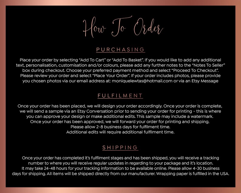 May include: A black and rose gold graphic with the text "How To Order" at the top. The text describes the purchasing, fulfillment, and shipping processes. The email address moniquelewtas@hotmail.com is also included.