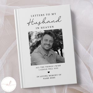 Letters To My Husband Notebook, Husband Grief Journal, Spouce Memorial Gift, Husband Remembrance Gift, Loss Of Husband, Grieving Wife