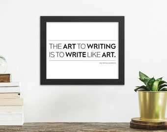 The Art to Writing Inspirational Print — Motivational Quote for Authors & Poets / Writer Sign / Book Lover Wall Art Gift / 8x10 Framed Matte