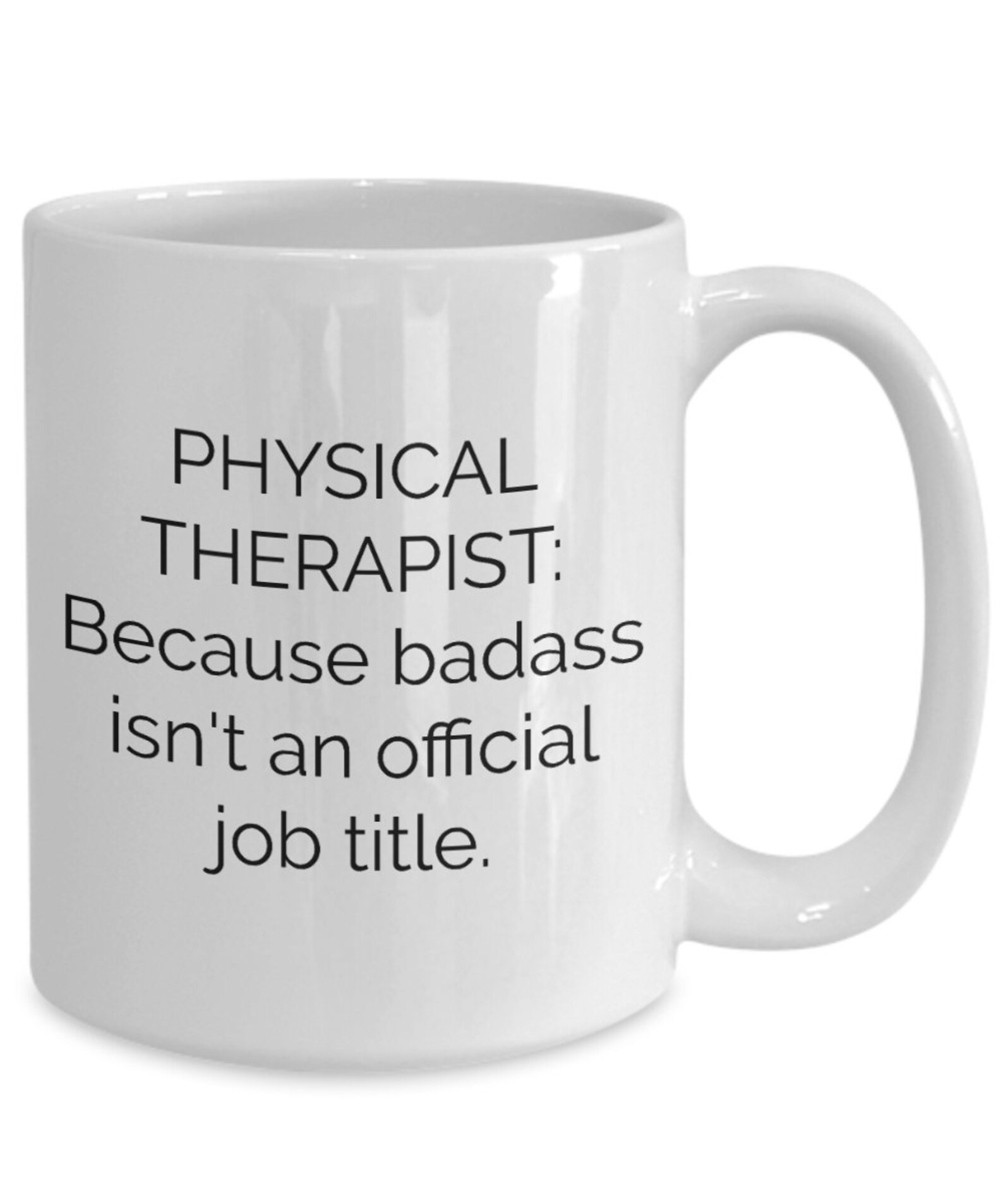 Best Physical Therapist Coffee Mug Gift Badass Medical Staff Etsy
