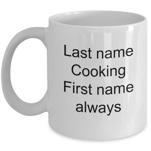 Best Cook chef coffee mug first name always last name cooking image 4