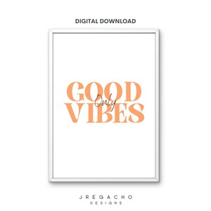 Good Vibes Only Printable. Wall Art. Instant Download. Printable Wall Art. Digital Print. Wall Decor. Printable Poster.