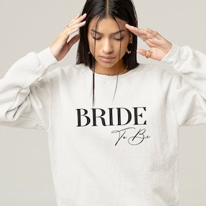 Bride To Be Sweatshirt: Hen Party, Engagement Gift