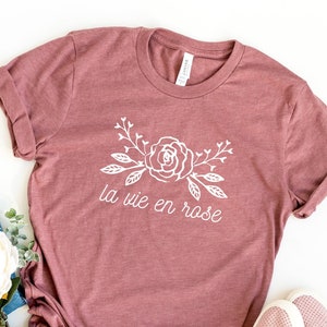 Pink Flower Design T-Shirt La Vie En Rose, Gift for Her, Autumn Shirt, Positivity, Life in Pink