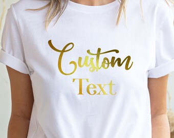 Personalised Gold Foil T-Shirt: Custom Text, Unisex Sizes