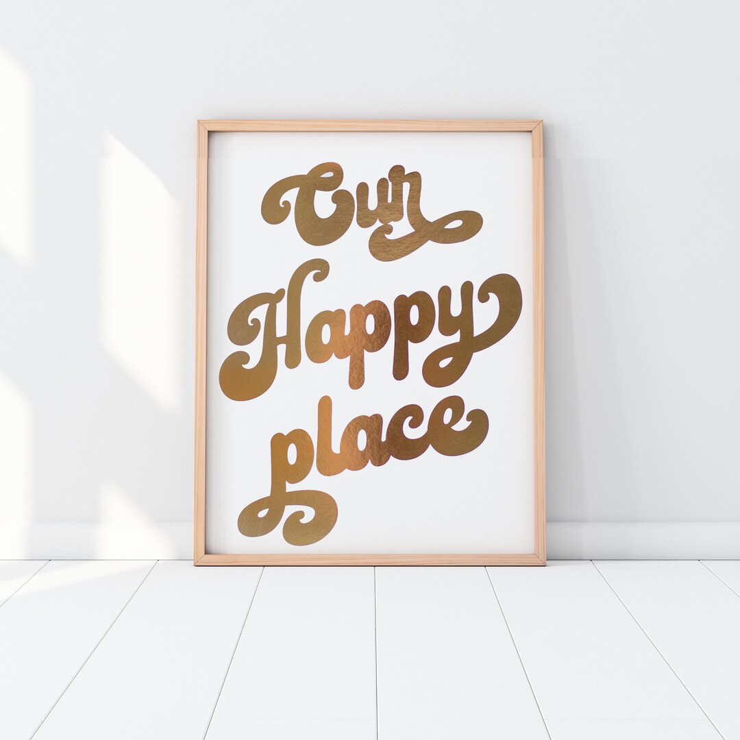Our Happy Place Wall Art A3, Valentines Day Gift Gold Foil Print Love Wall Decor Poster