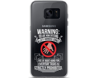 You are now entering a left-handed zone Samsung Case