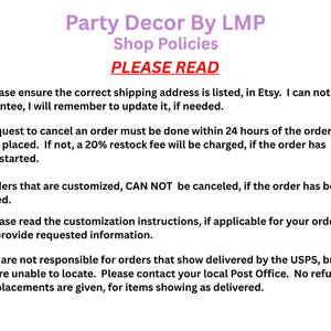 May include: Image of shop policies from Party Decor By LMP. Text includes "PLEASE READ" and details about shipping addresses, order cancellations, custom orders, customization instructions, and lost packages.