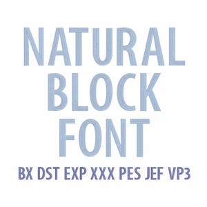 May include: An embroidery design file featuring the text NATURAL BLOCK FONT in a light blue, sans-serif, stitched-style typeface. Below the main text, the file formats BX, DST, EXP, XXX, PES, JEF, and VP3 are listed in a smaller, purple font.