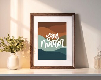 Printable You Matter Wall Art, Mental Health Digital Download Artwork, Positive Affirmations Sign for Counseling Office, Classroom