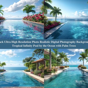 May include: Four digital photography backgrounds featuring a tropical infinity pool with palm trees and a view of the ocean.