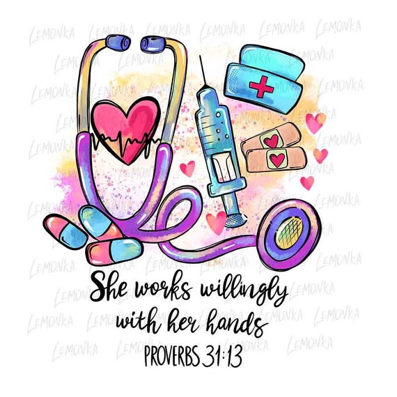She Works Willingly With Her Hands Png Nurse Proverbs Png Etsy