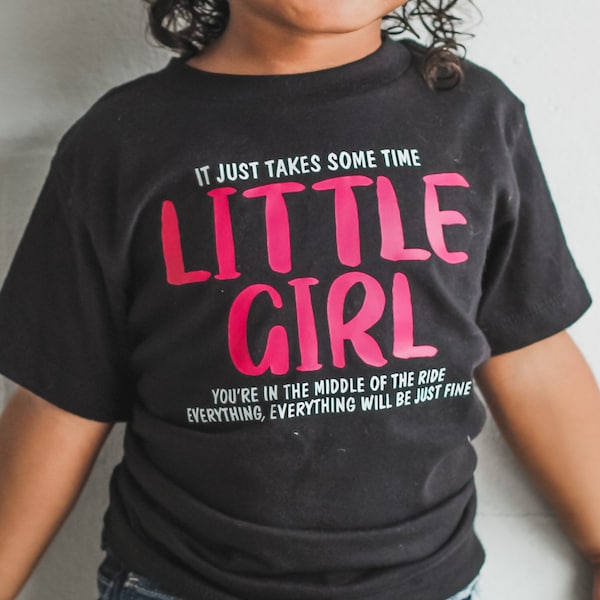 The middle - little girl- it just takes some time - rock show -wild child - punk - punk rock tees - kids tees - punk rock kids -throwback