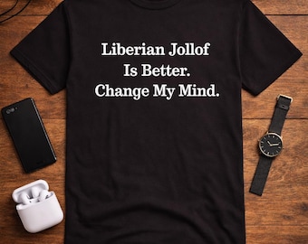 Liberian Jollof is Better T-Shirt | West African Food Lover Gift