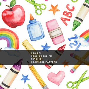 May include: A seamless pattern featuring watercolor school supplies including a red apple, green scissors, orange and blue stars, red ABC letters, a blue glue bottle, a pink eraser, a yellow ruler, crayons, pencils, a rainbow, and a pink heart.