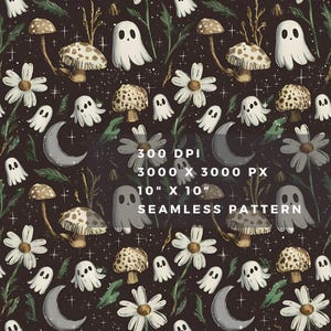 May include: Seamless pattern featuring white ghosts, mushrooms, daisies, and crescent moons on a dark background. The design includes the text "300 DPI, 3000 X 3000 PX, 10" X 10" SEAMLESS PATTERN". The pattern is 10 inches by 10 inches.