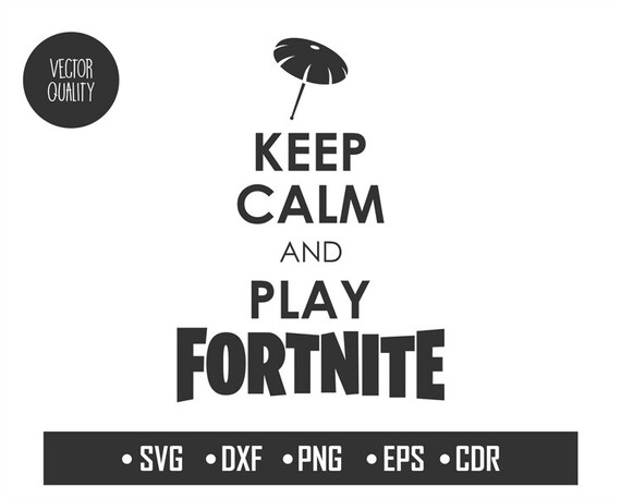 keep calm and play fortnite digital file svg eps jpeg etsy 570 x - appxg fortnite