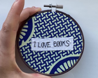 I love books, hand embroidery hoop on a 4 inches hoop, book lovers decoration, home office deco, library decoration