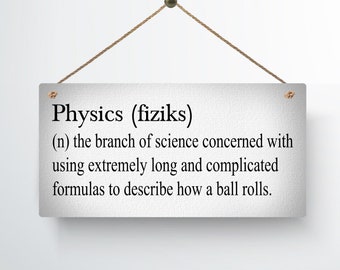 Physics Definition Funny Metal Hanging Wall Plaque Gift Present Birthday Christmas